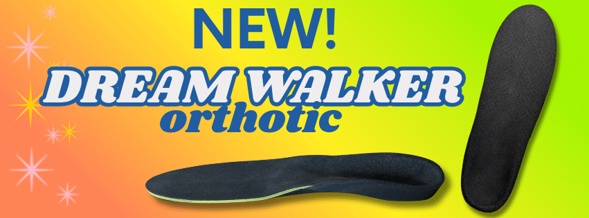 New! Dream Walker Orthotic